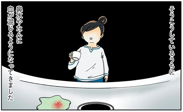 長引く風邪を市販薬で乗り切る日々。ついに鼻水に血が混じるように/鼻腔ガンになった話(2)